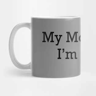 My Mom Says I'm Cool! Mug